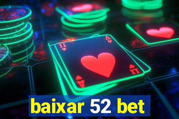 baixar 52 bet